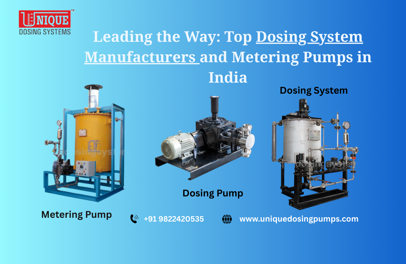 Leading the Way: Top Dosing System Manufacturers and Metering Pumps in India