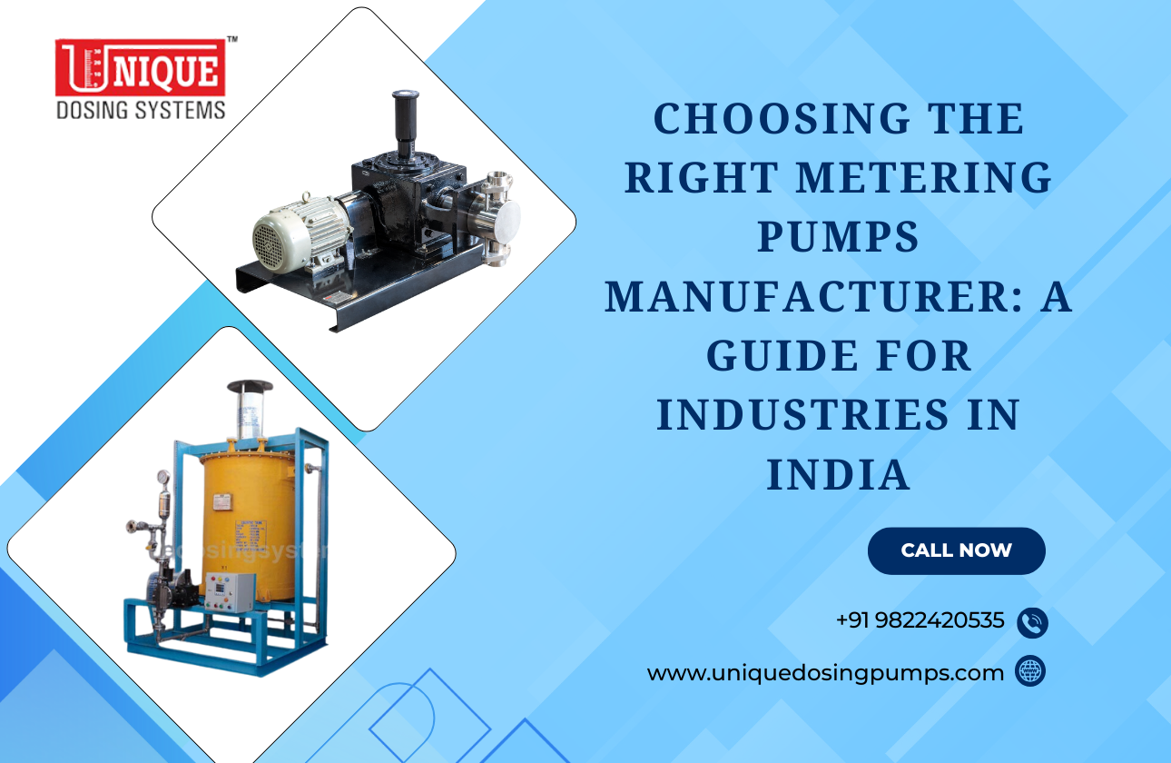 Choosing the Right Metering Pumps Manufacturer: A Guide for Industries in India